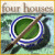 Plus d'Information sur le jeu Four Houses