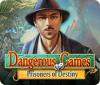 Dangerous Games: Prisonniers du Destin game