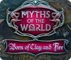 Myths of the World: D'Argile et de Feu game
