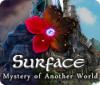 Surface: Le Jumeau de l'Autre Monde game
