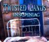 Twisted Lands: Insomnies game