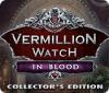 Vermillion Watch: Le Pouvoir du Sang Édition Collector game
