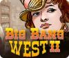 Big Bang West 2 jeu