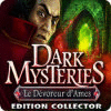 Dark Mysteries: Le Dévoreur d'Ames Edition Collector jeu