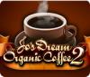 Jo's Dream Organic Coffee 2 jeu