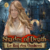 Shades of Death: Le Roi des Ombres jeu