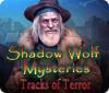 Shadow Wolf Mysteries: Tracks of Terror jeu