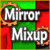 Plus d'Information sur le jeu Mirror Mix-Up