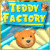 Plus d'Information sur le jeu Teddy Factory