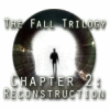 The Fall Trilogy Chapter 2: Reconstruction jeu