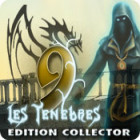 9: Les Ténèbres Edition Collector jeu