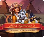 Alicia Quatermain 3: The Mystery of the Flaming Gold jeu
