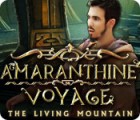 Amaranthine Voyage: La Montagne Vivante jeu