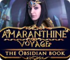 Amaranthine Voyage: Le Livre de l'Obsidienne jeu