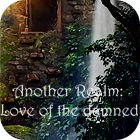 Another Realm: Love of the Damned jeu