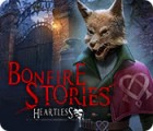Bonfire Stories: Sans-Cœur jeu