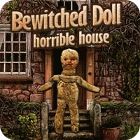 Bewitched Doll: Horrible House jeu