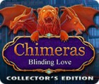 Chimeras: L'Amour Aveugle Édition Collector jeu