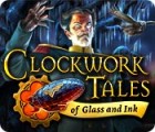 Clockwork Tales: De Verre et d'Encre jeu