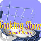 Cooking Show — Sushi Rolls jeu