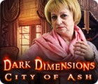 Dark Dimensions: La Cité des Cendres jeu