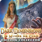 Dark Dimensions: Wax Beauty Collector's Edition jeu