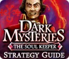 Dark Mysteries: The Soul Keeper Strategy Guide jeu