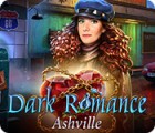 Dark Romance: Ashville jeu