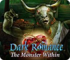 Dark Romance: Le Monstre Caché jeu