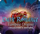 Dark Romance: Vampire Origins Collector's Edition jeu