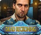 Dead Reckoning: Lethal Knowledge jeu