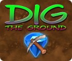 Dig The Ground jeu