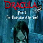 Dracula Series Episode 3: La Destruction du Mal jeu