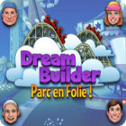 Dream Builder: Parc en Folie! jeu