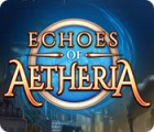 Echoes of Aetheria jeu