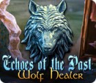 Echoes of the Past: Le Guérisseur-Loup jeu