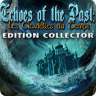 Echoes of the Past: Les Citadelles du Temps Edition Collector jeu