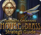 Fantastic Creations: House of Brass Strategy Guide jeu