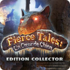 Fierce Tales: Un Cœur de Chien Edition Collector jeu