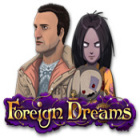 Foreign Dreams jeu