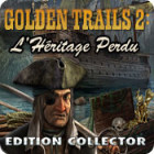 Golden Trails 2 : L'Héritage Perdu Edition Collector jeu