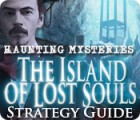 Haunting Mysteries - Island of Lost Souls Strategy Guide jeu