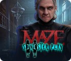 Maze: Sinister Play jeu