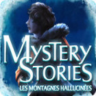 Mystery Stories: Les Montagnes hallucinées jeu