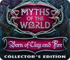 Myths of the World: Born of Clay and Fire Collector's Edition jeu