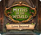 Myths of the World: Au-delà de l'Amour jeu