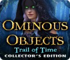 Ominous Objects: Marionnettes du Temps Édition Collector jeu