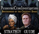 Paranormal Crime Investigations: Brotherhood of the Crescent Snake Strategy Guide jeu