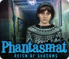 Phantasmat: Le Règne des Ombres jeu