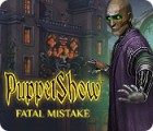 PuppetShow: Fatal Mistake jeu